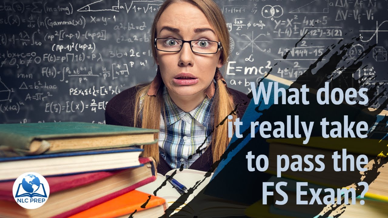 What does it really take to pass the FS Exam?
