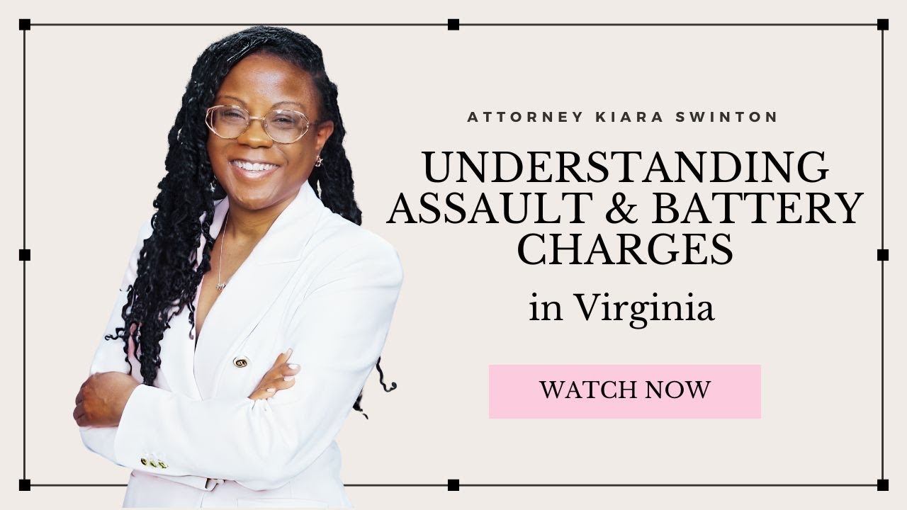 Assault & Battery Charges in Virginia: What You NEED to Know | Attorney Kiara Swinton Explains