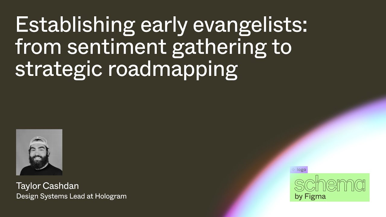 Establishing early evangelists: from sentiment gathering to strategic roadmapping - Taylor Cashdan