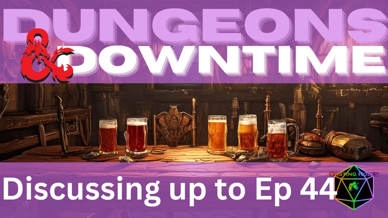 Sexy NPCs | Dungeons and Downtime | Dungeons and Dragons Actual Play Recap