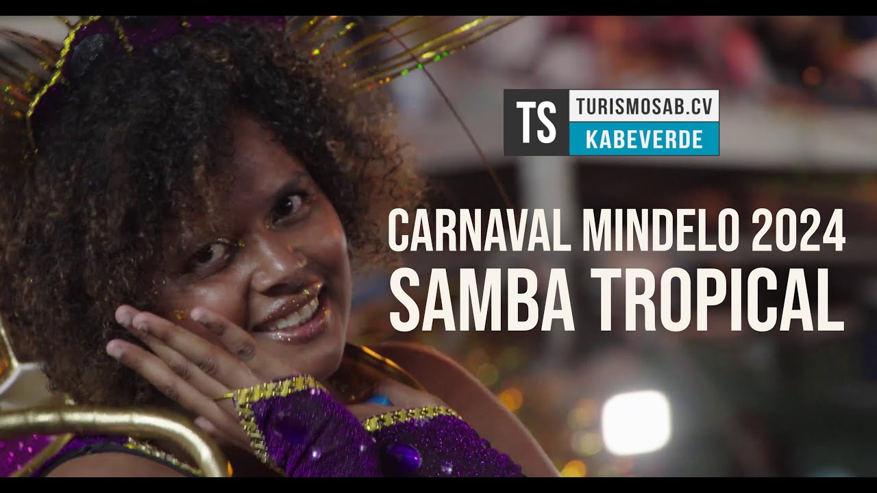 Carnaval Mindelo 2024 - Samba Tropical ilumina a noite Mindelense | turismoSAB.cv