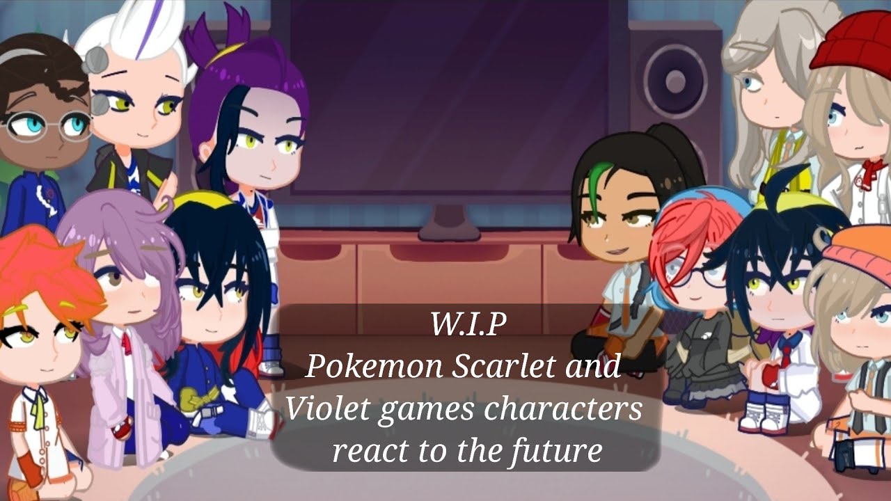 (w.i.p) Pokemon Scarlet and Violet games characters react (introduction) - gachalife2 - gacha react