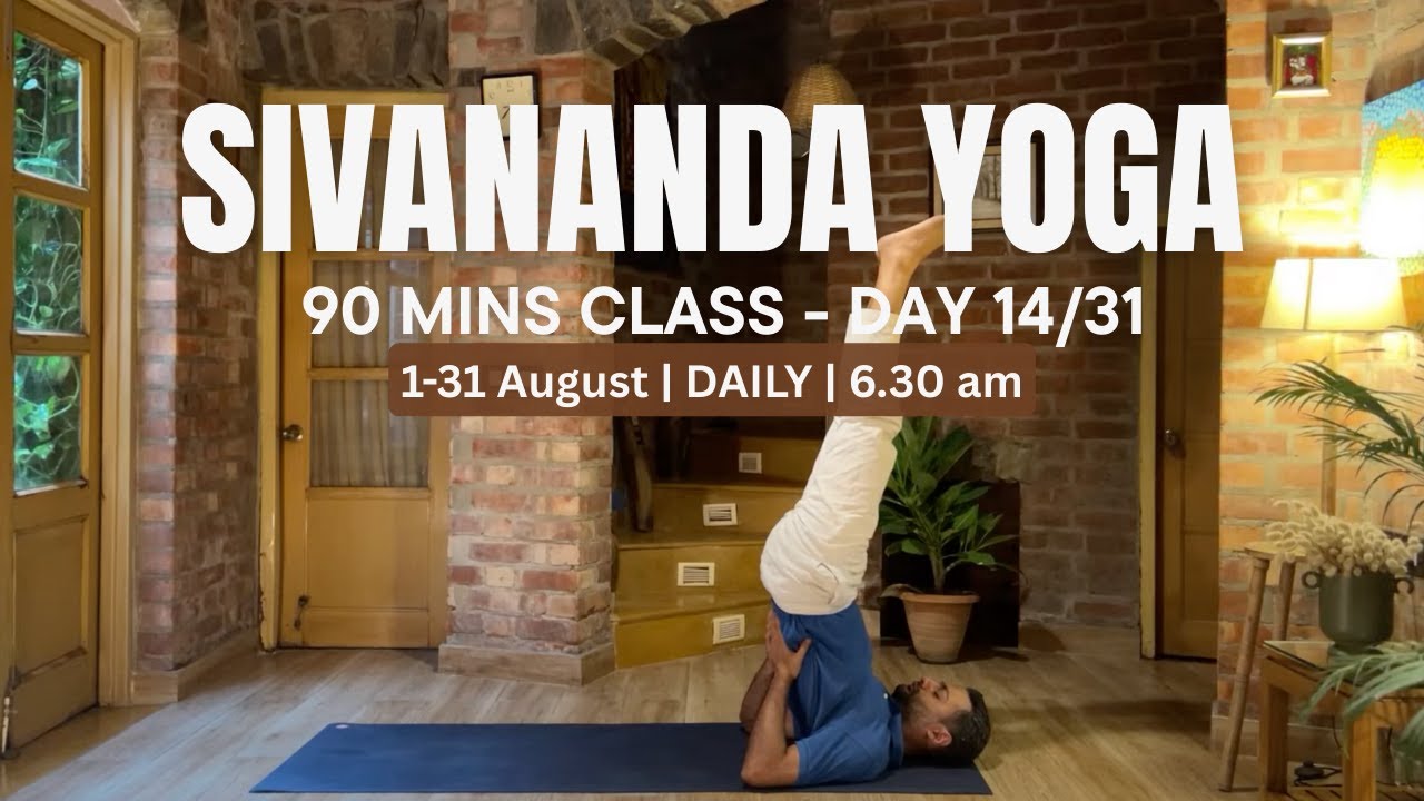 Sivananda Yoga Live Class - 90 mins - 14/31