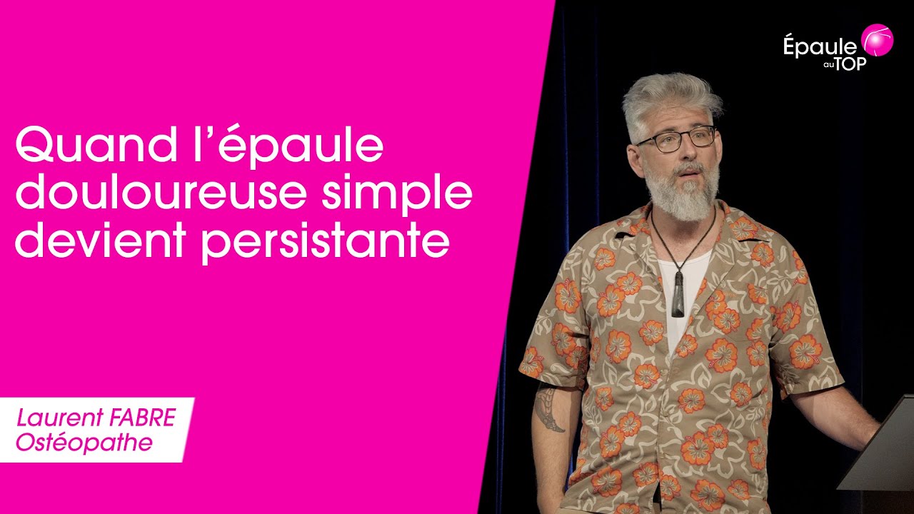 Quand l'EPAULE DOULOUREUSE devient persistante par Laurent Fabre