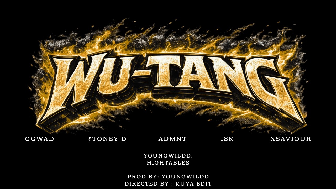 WU-TANG - YOUNGWILDD FT HIGHTABLES (ADMNT, 18K, $TONEY D, GGWAD & XSAVIOUR) OMV