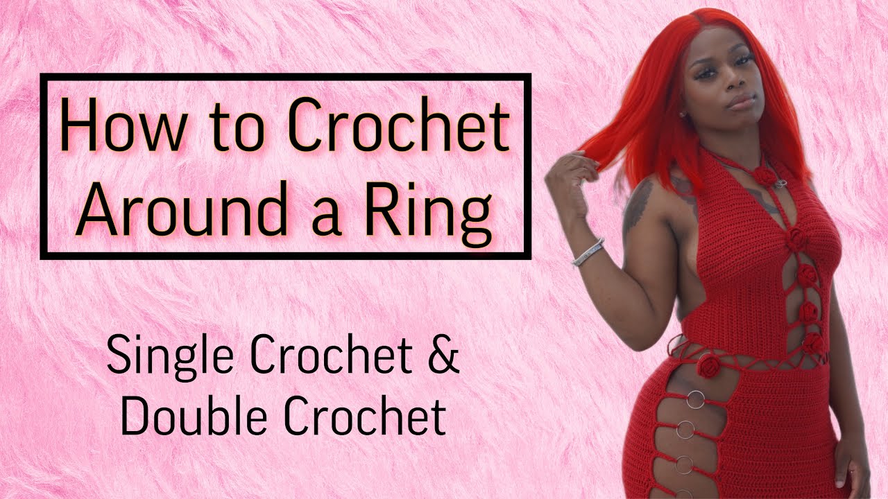 How to Crochet Around a Ring | Single Crochet & Double Crochet