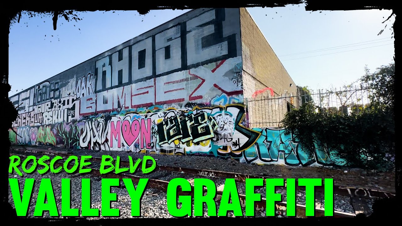 Los Angeles Graffiti - The Valley (Part 6) - Roscoe Blvd is Active as F!