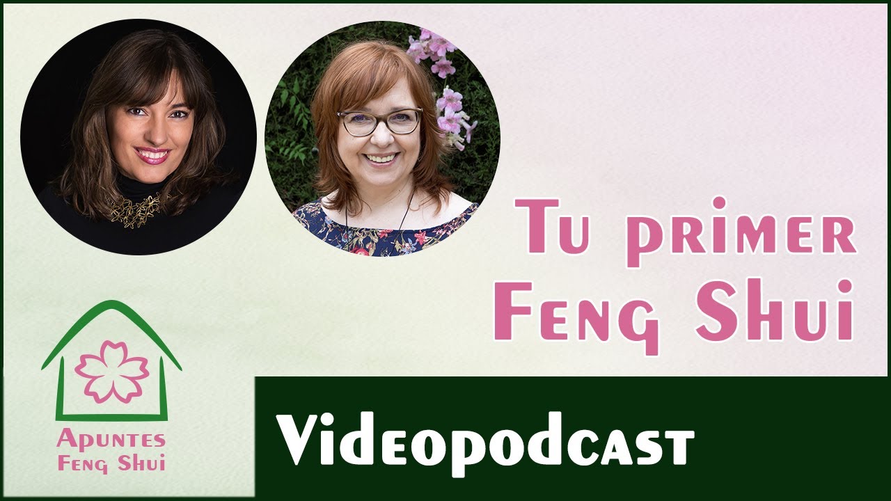 #30 P30. Tu primer FENG SHUI - El cambio empieza hoy. 💪