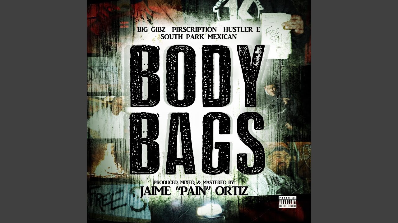 Body Bags (feat. Big Gibz, Hustler E & South Park Mexican)