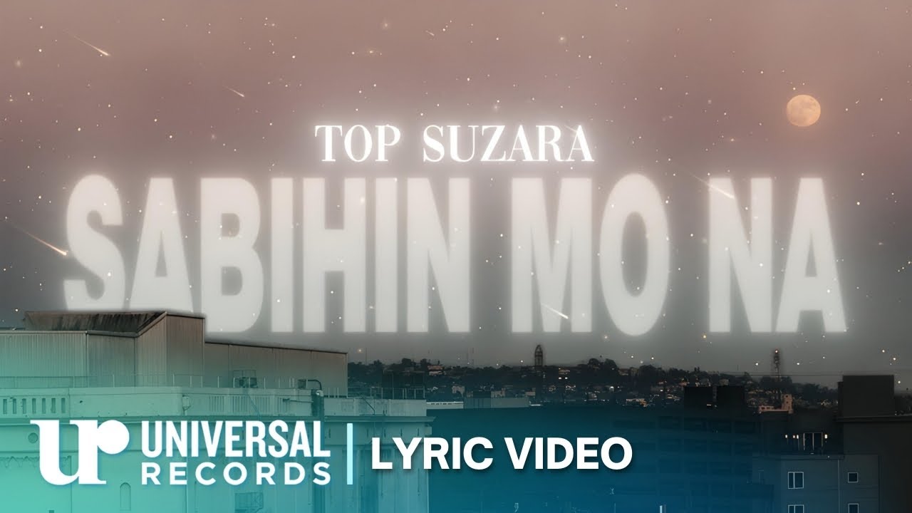 Top Suzara - Sabihin Mo Na (Official Lyric Video)