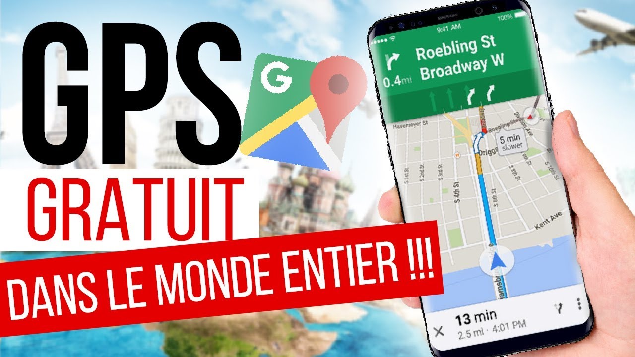 UTILISER LE GPS A L'ETRANGER GRATUITEMENT - GOOGLE MAPS