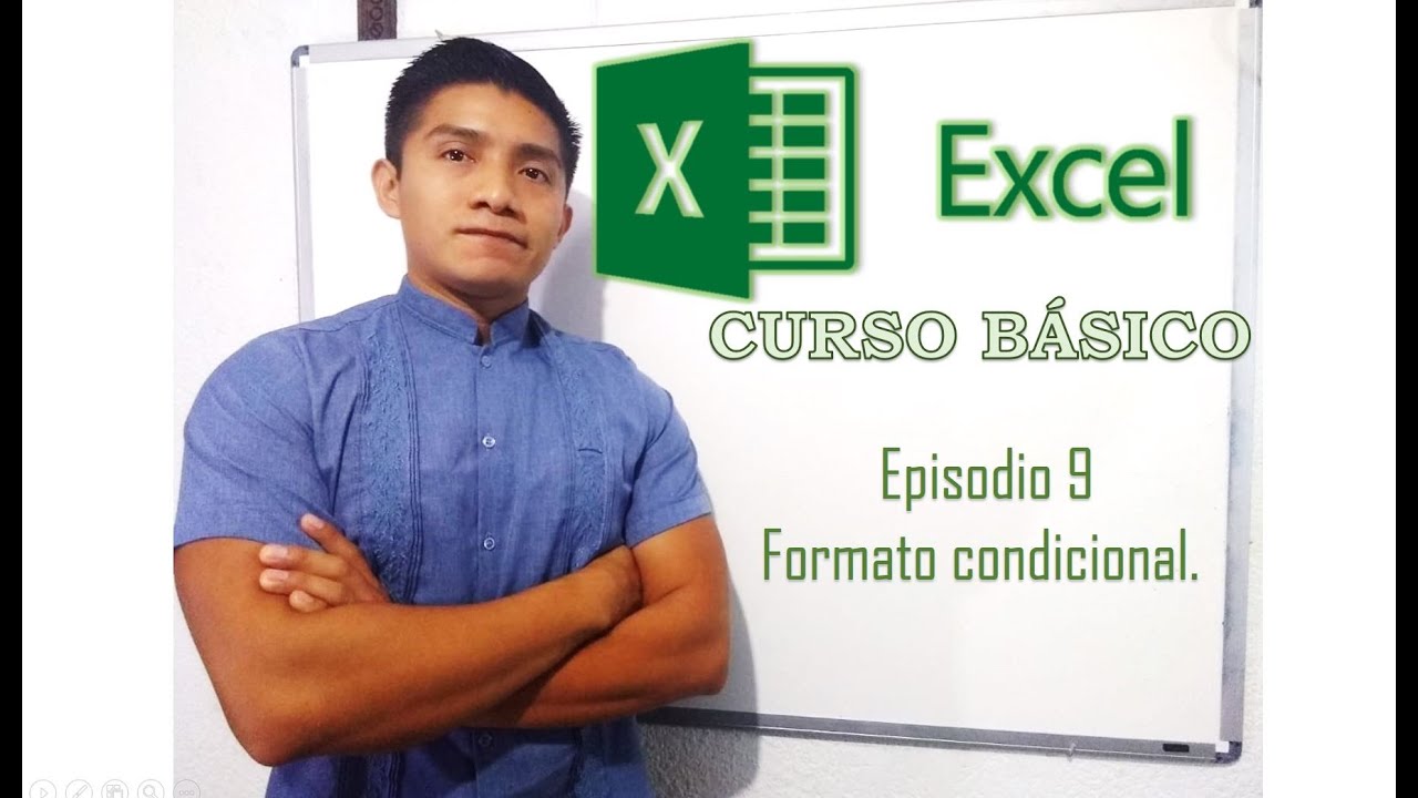 EXCEL B&Aacute;SICO | Episodio 9 - Formato condicional