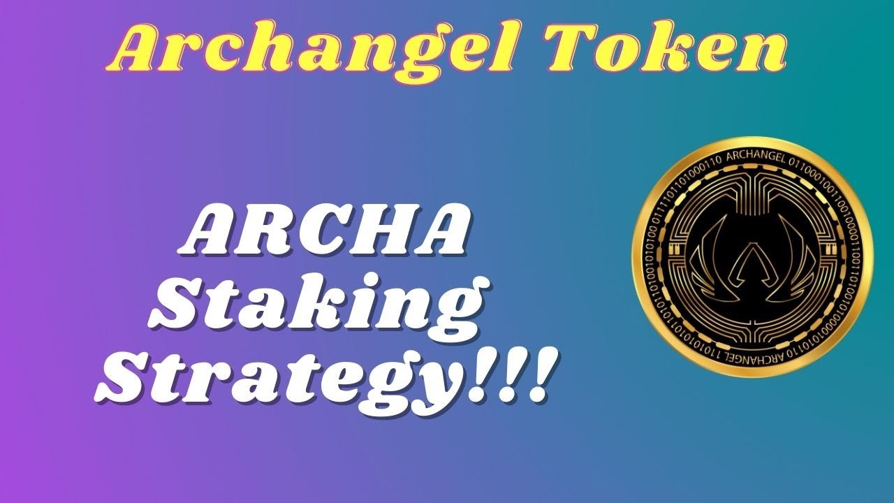 ARCHANGEL - Staking Strategy!!