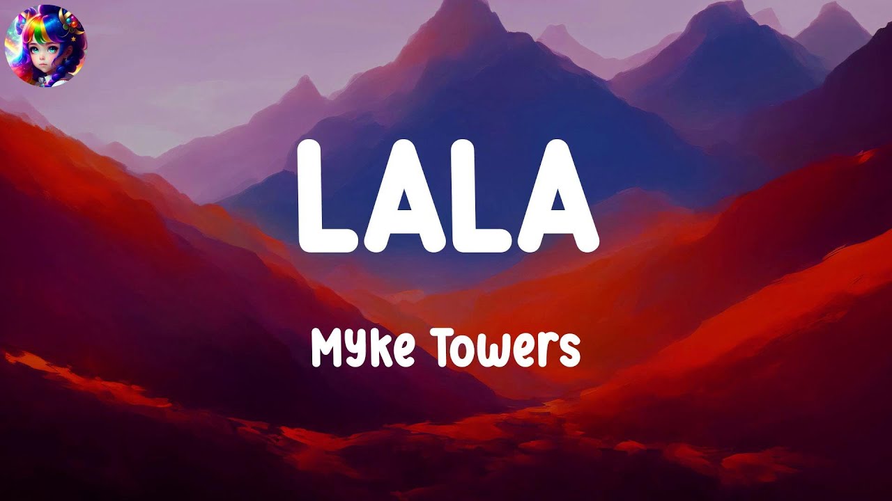 LALA - Myke Towers (Letras/ Lyrics) - Ella Latina #letra, #Rema, #Ozuna