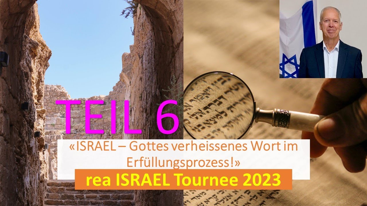 Teil 6: ISRAEL - Gottes verheissenes Wort im Erfüllungsprozess mit Pastor Ingolf Ellssel im 2023