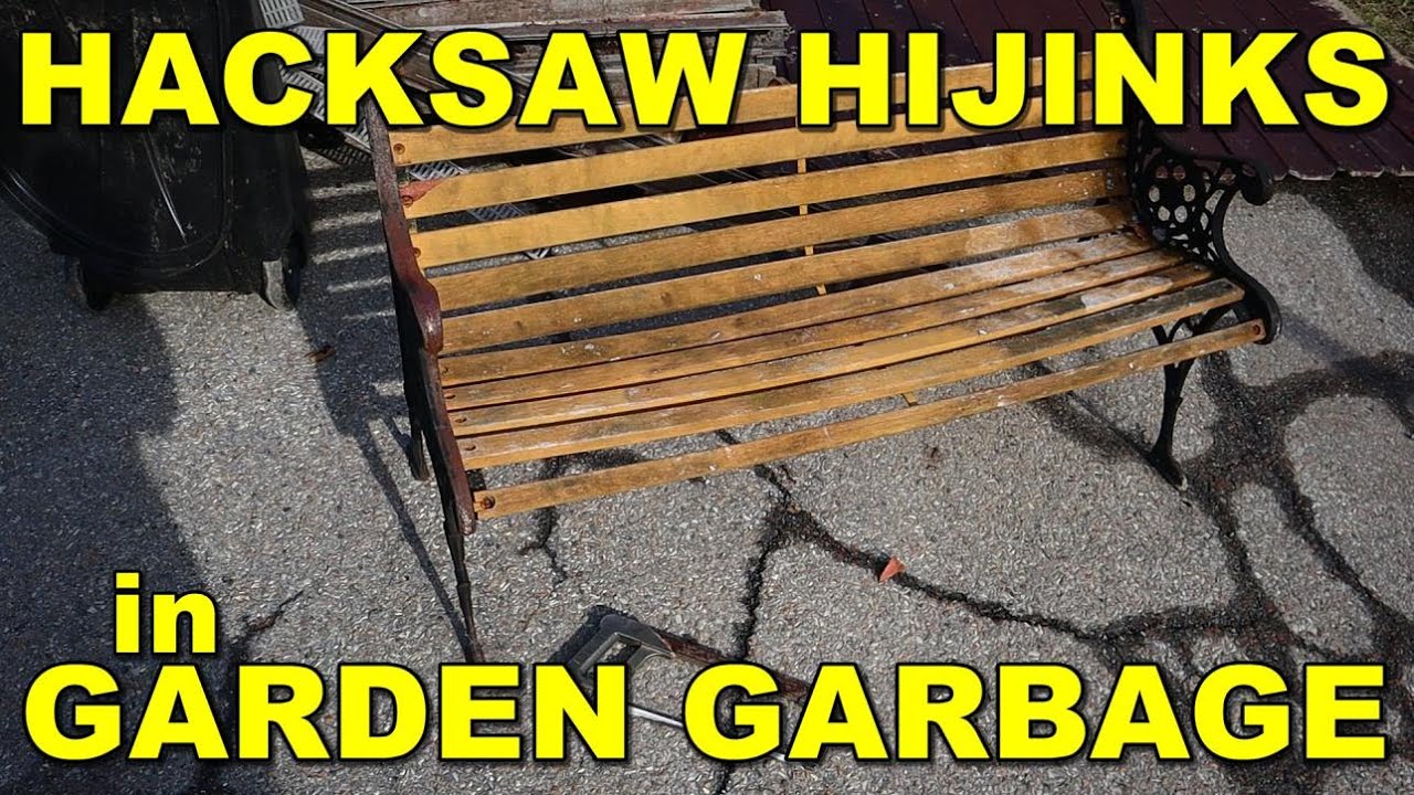We had to HACKSAW a GARDEN BENCH when we went TRASH PICKING