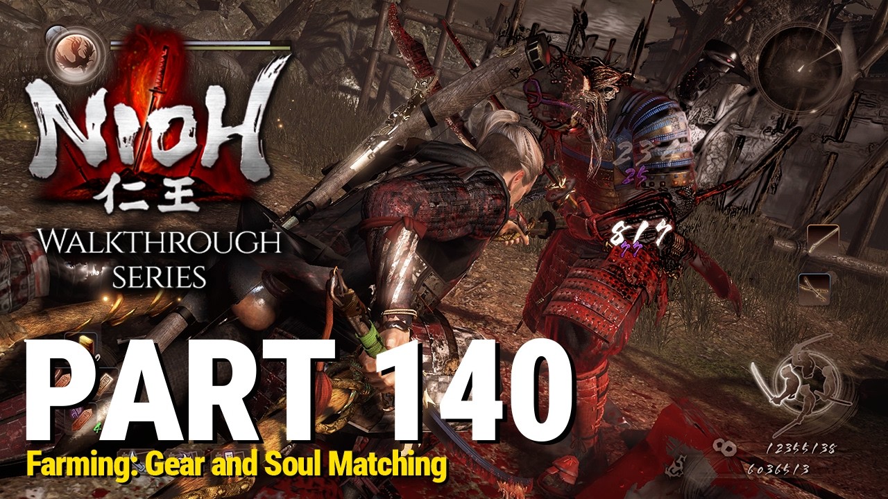 Nioh - Walkthrough Part 140 - Farming - Gear and Soul Matching (No Commentary)