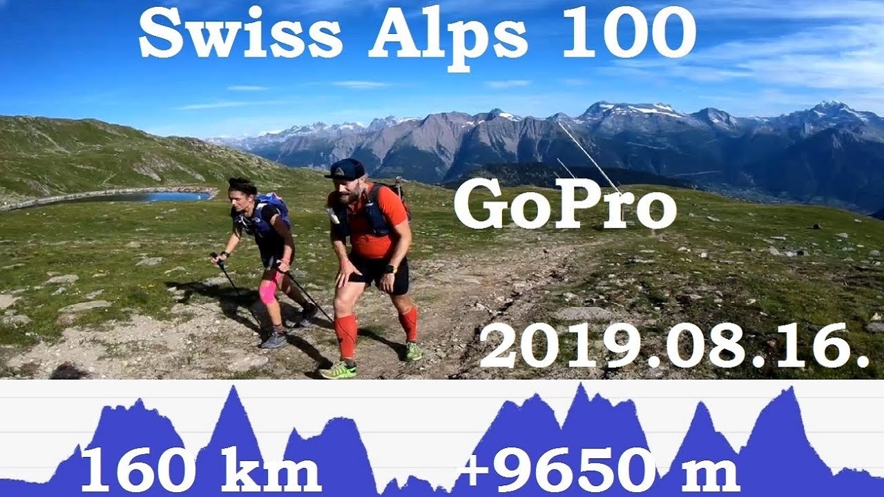 Swiss Alps 100 (160 km + 9650 m) endurance run - terepfutóverseny 2019' - GoPro, Full HD