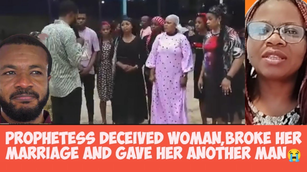 Prophetess deceived woman,broke her home and gave her another man😭