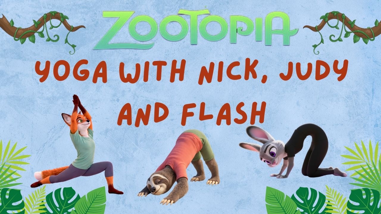Zootopia: Yoga with Nick , Judy and Flash |   Yoga for Kids | Zootopia-Inspired Yoga