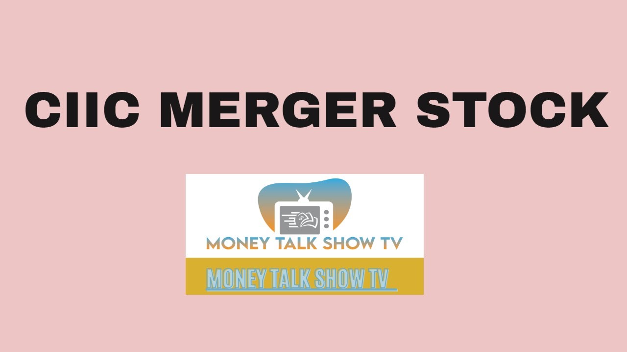 CIIC Merger Stock | #CIIC #STOCK #MERGER