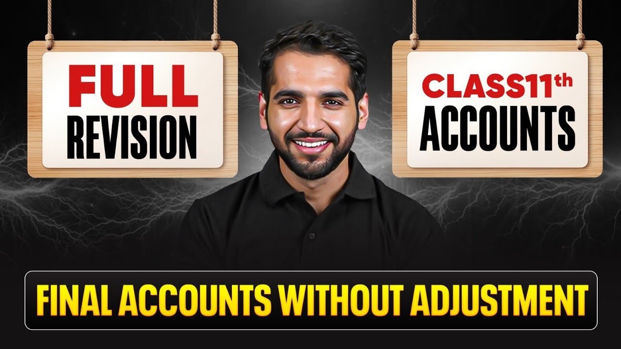 Final Accounts - Without Adjustments Class 11 Accounts🔥| Day 02 Final Exams Revision 2026