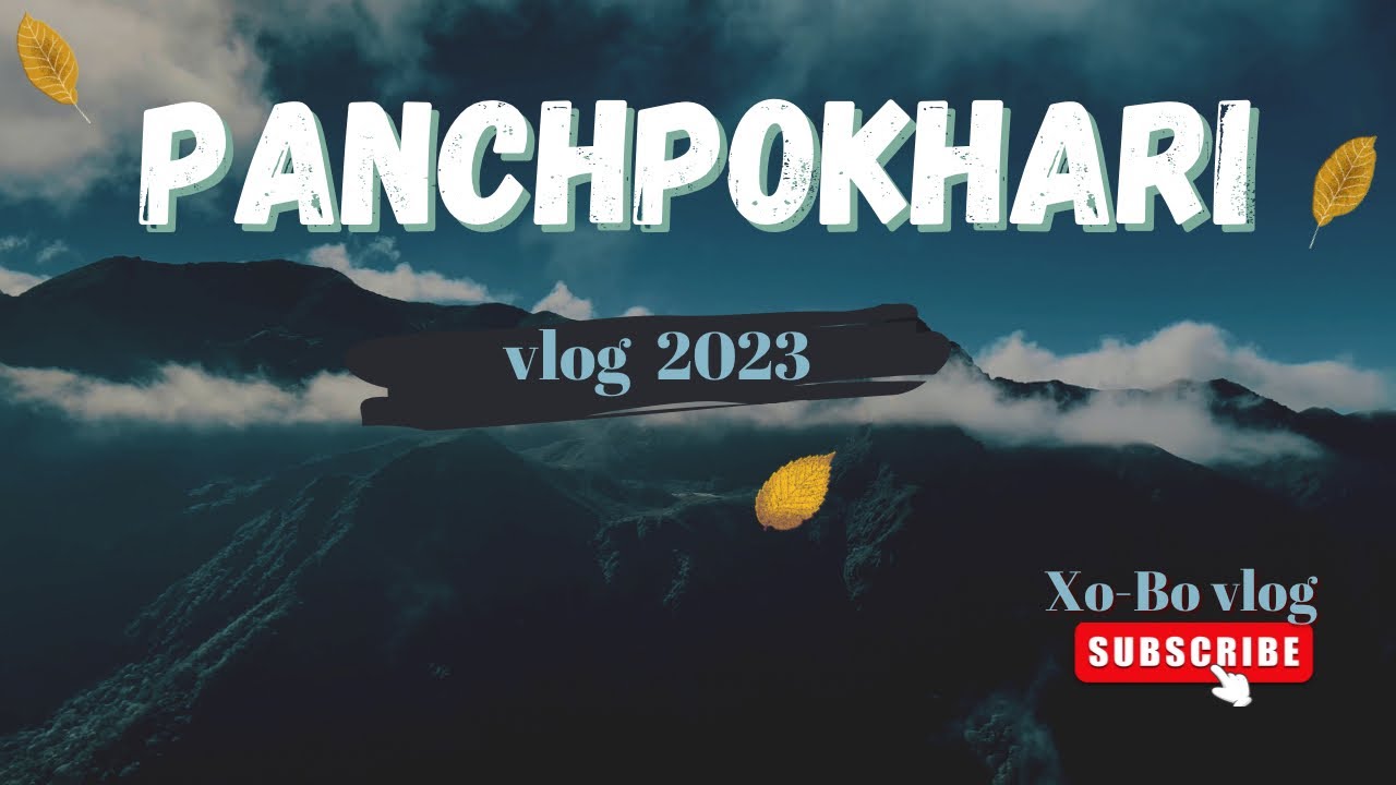 Panchpokhari full vlog(Dolakha, Ramechhap)