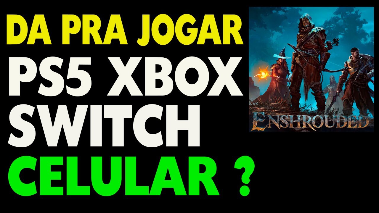 Enshrouded Da Pra Jogar Xbox Playstation Celular Switch ?