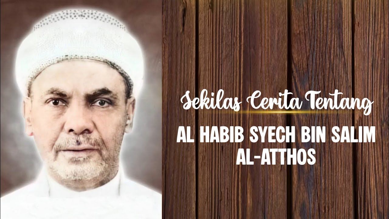 🟢SEKILAS CERITA TENTANG | AL HABIB SYECH BIN SALIM AL-ATTHOS 