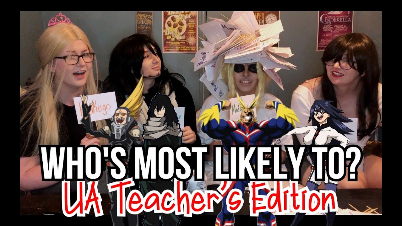 Who's Most Likely To? Part 1 | UA Teacher's Edition! | BNHA Cosplay