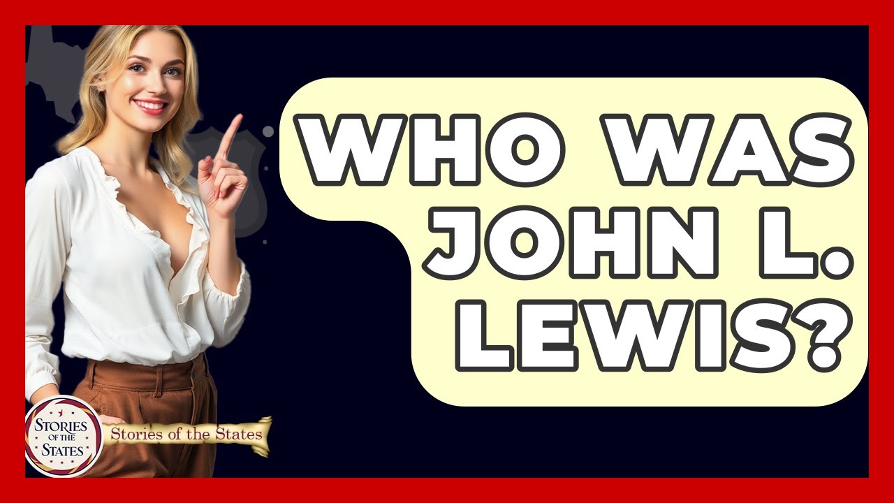 Who Was John L. Lewis? - Stories of the States