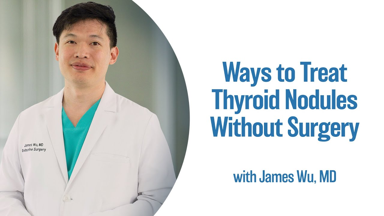 Ways to Treat Thyroid Nodules Without Surgery | UCLA Endocrine Center