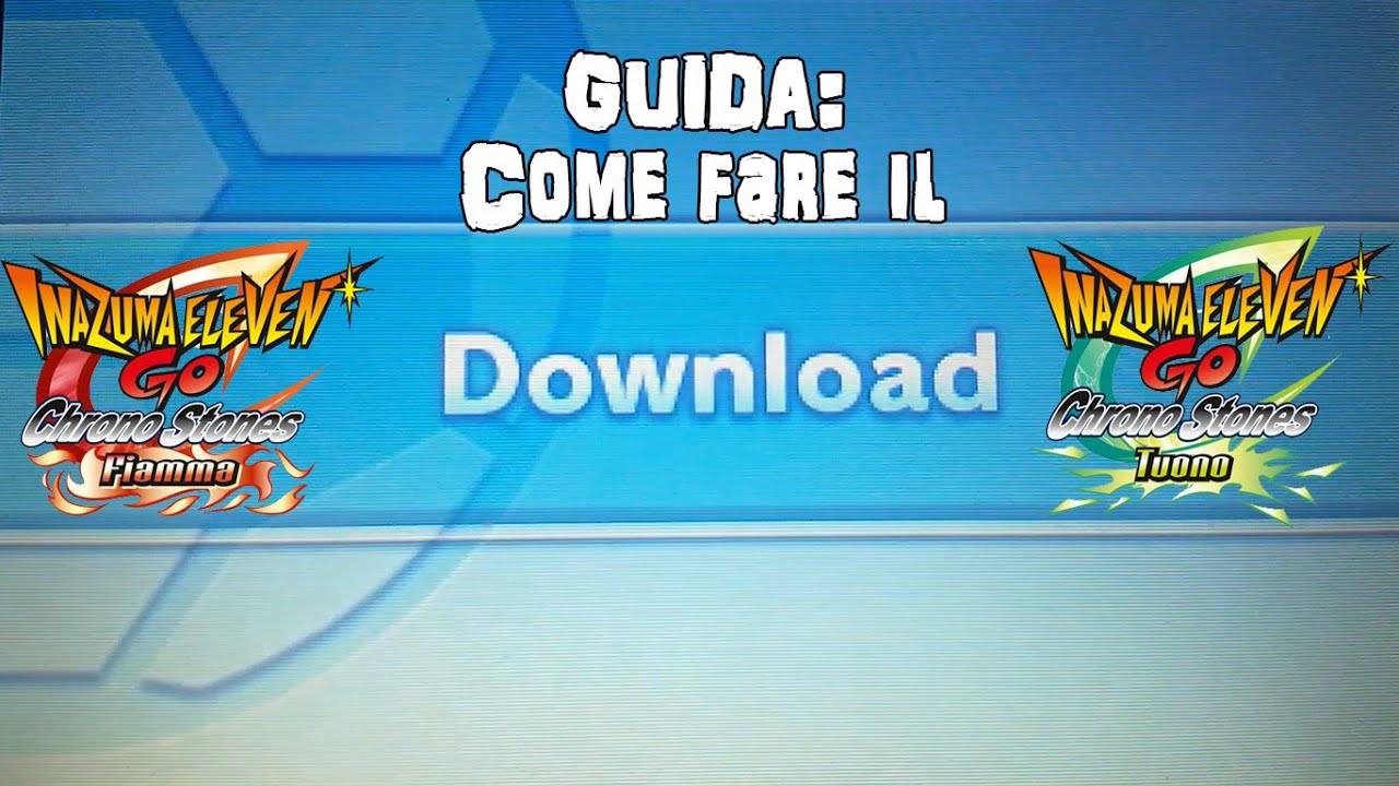 Inazuma Eleven GO Chrono Stones - Come risolvere il bug del download