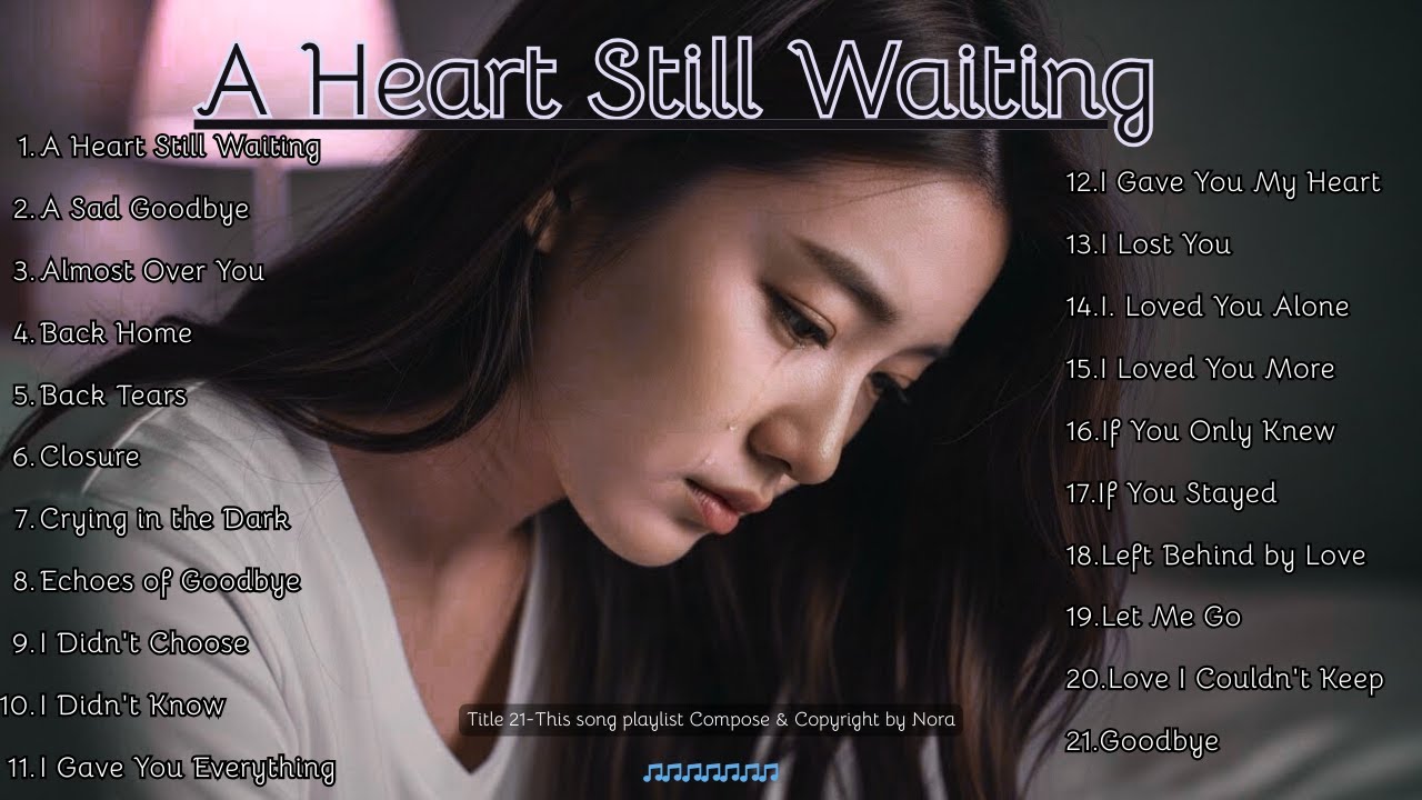 A Heart Still Waiting 💕 Romantic Sad Love Song Playlist 2026 | Nora