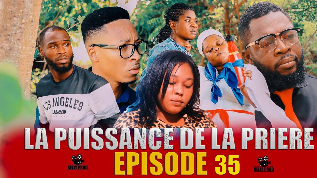 LA PUISSANCE DE LA PRIERE (EP 35 ) feuilleton évangélique haïtien 