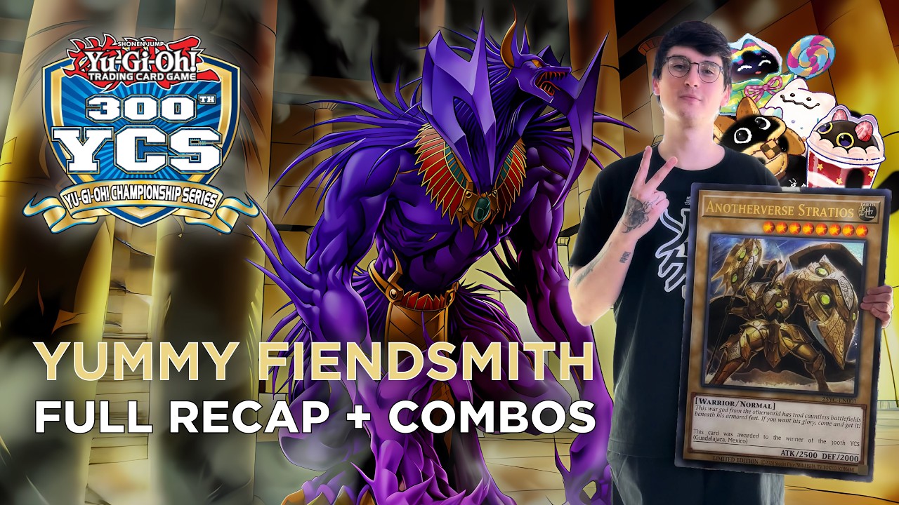 YUMMY FIENDSMITH YCS 300TH 2º LUGAR - RESUMEN, COMBOS, SIDE PATTERNS Y MÁS...
