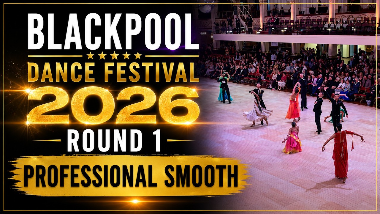 Blackpool Dance Festival I 2026 I Round 1 I Professional Smooth