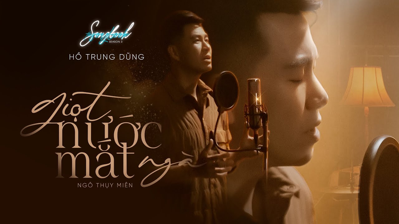 GIỌT NƯỚC MẮT NGÀ - Hồ Trung Dũng - The Songbook 3 [Official Video]