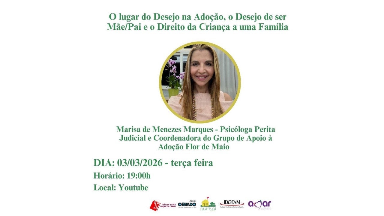 O lugar do Desejo na Adoção, o Desejo de ser, Mãe/Pai e o Direito da Criança a uma Família
