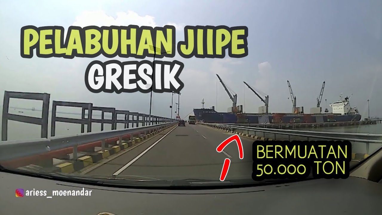 vlog !!! pelabuhan JIIPE manyar gresik 2019