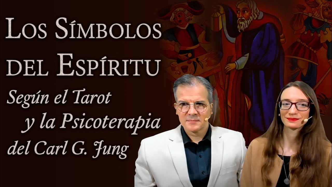 Los Símbolos del Espíritu - según el Tarot y la Psicoterapia de C. G. Jung