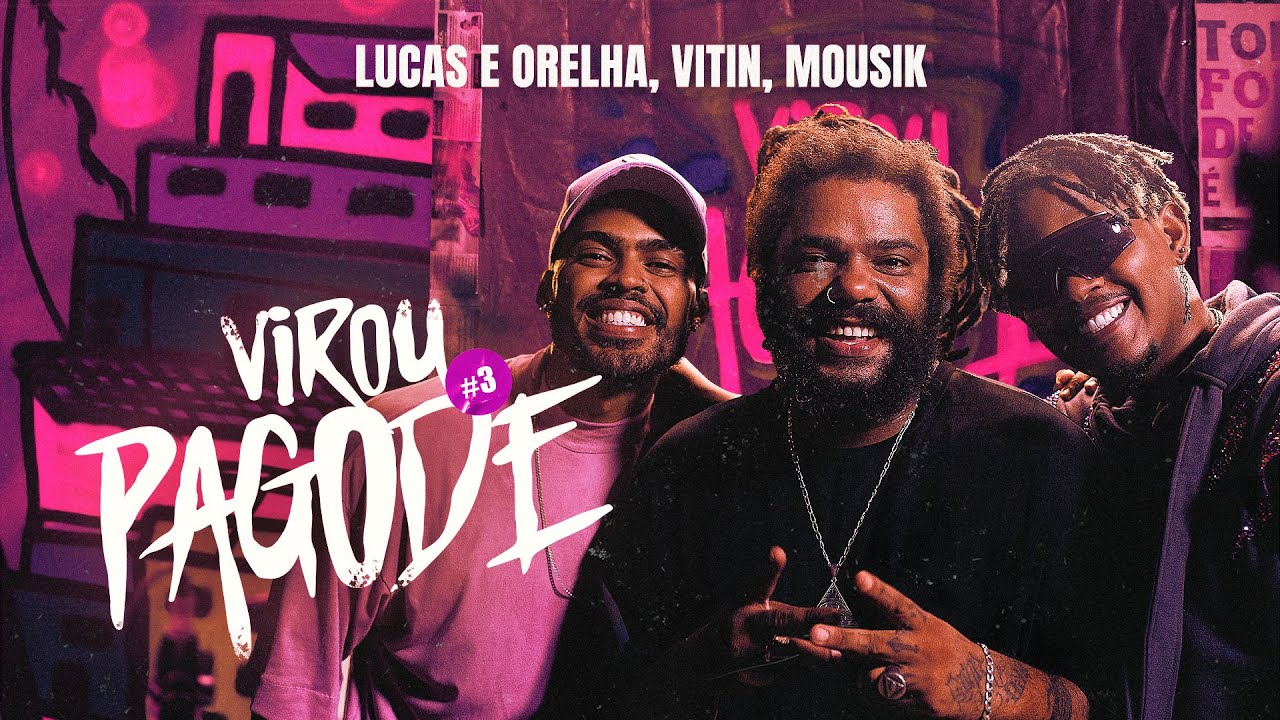 Virou Pagode #3: Zen / O Problema É Que Cê Sabe / Paz Terrível - Lucas e Orelha, Vitin, Mousik