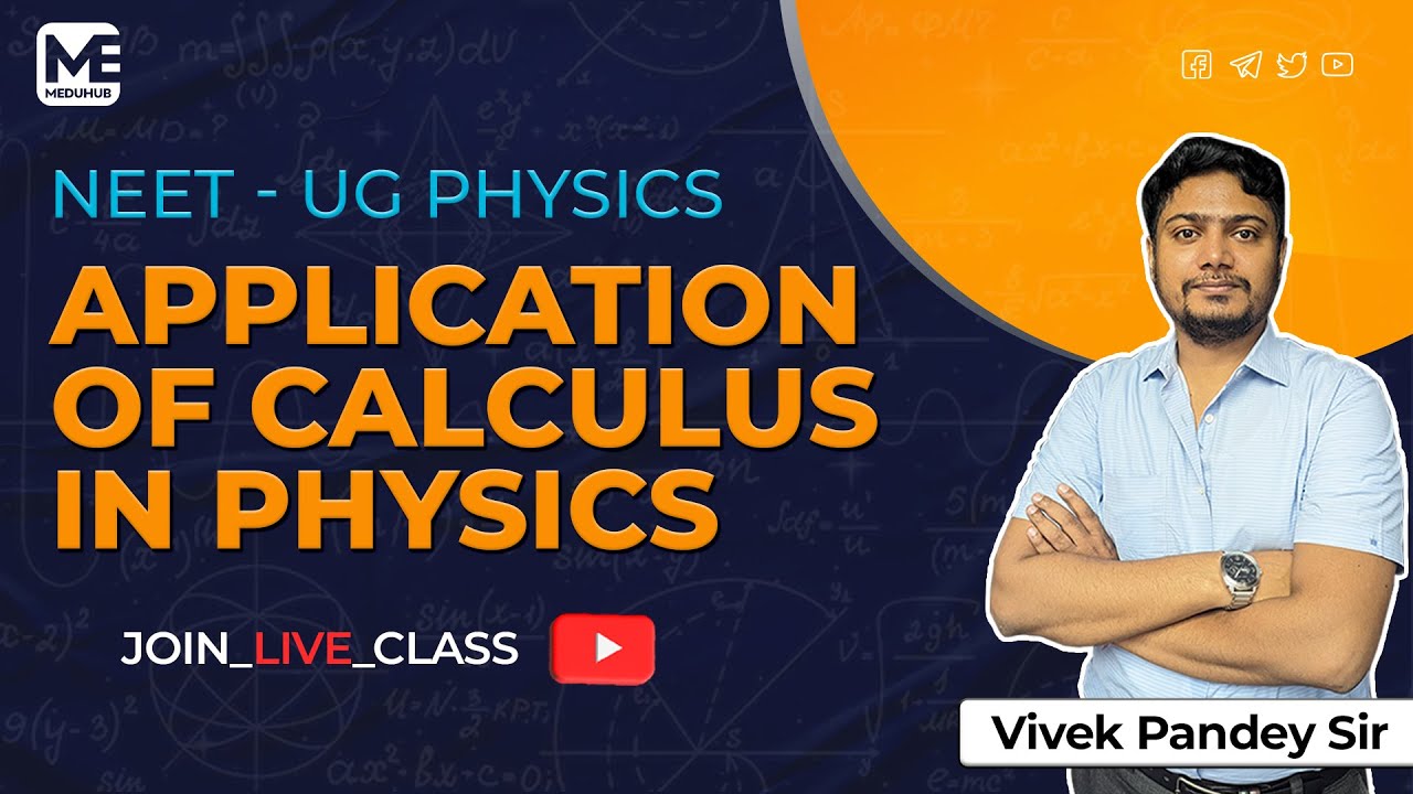 Application of Calculus in Physics - Neet 2024 - Vivek Pandey Sir - Meduhub