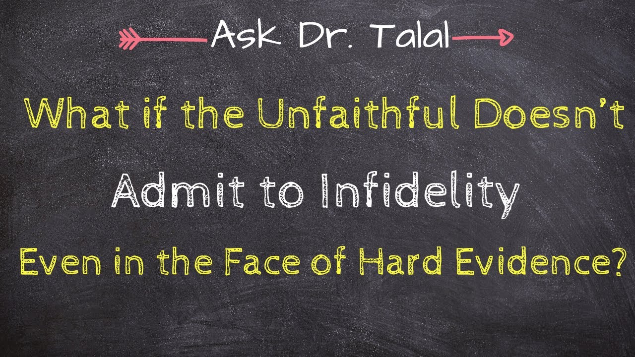 The Unfaithful Won't Admit to Infidelity | Ask Dr. Talal Episode 42 - Infidelity Recovery Support
