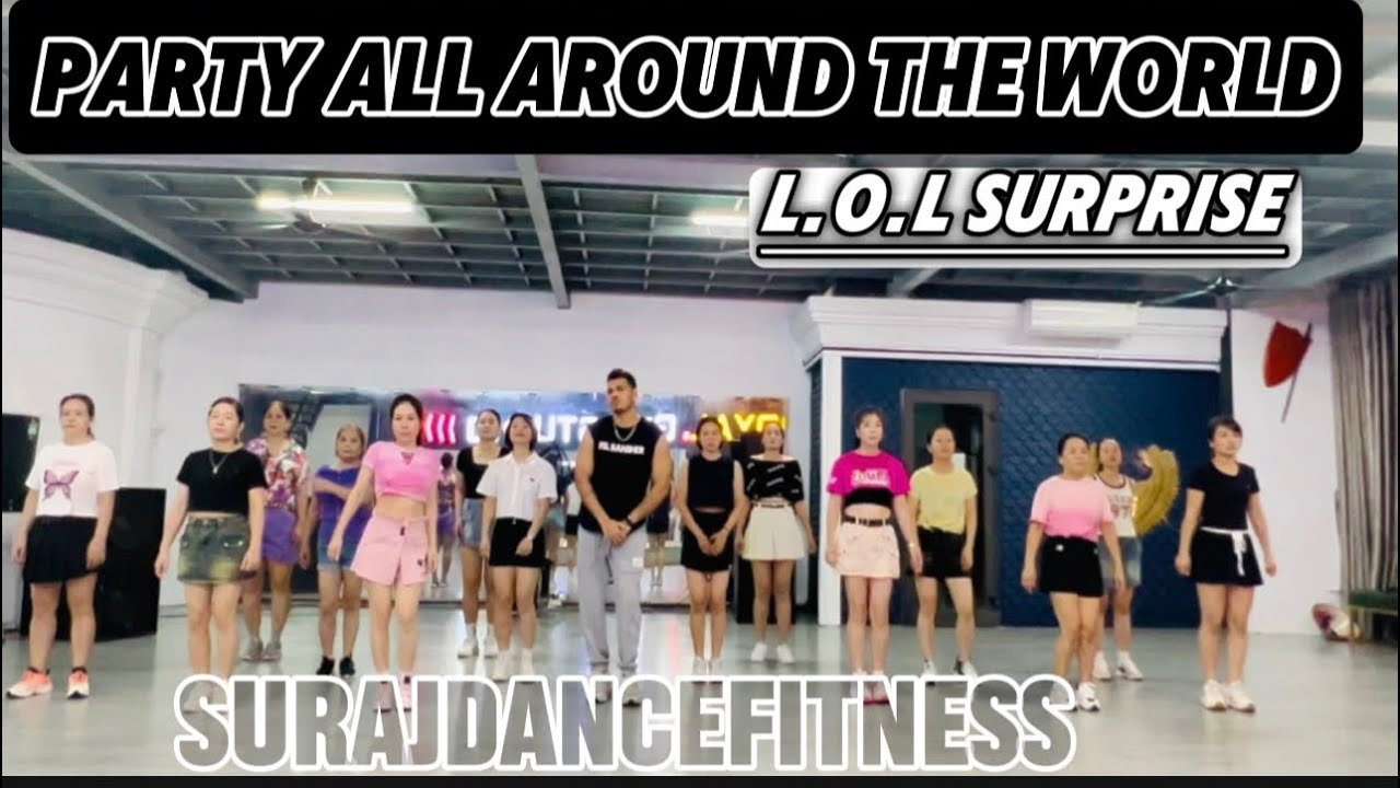 Party All  Around The World | L O L Surprise | ZUMBAFITNESS | 🧠 Suraj Sunar