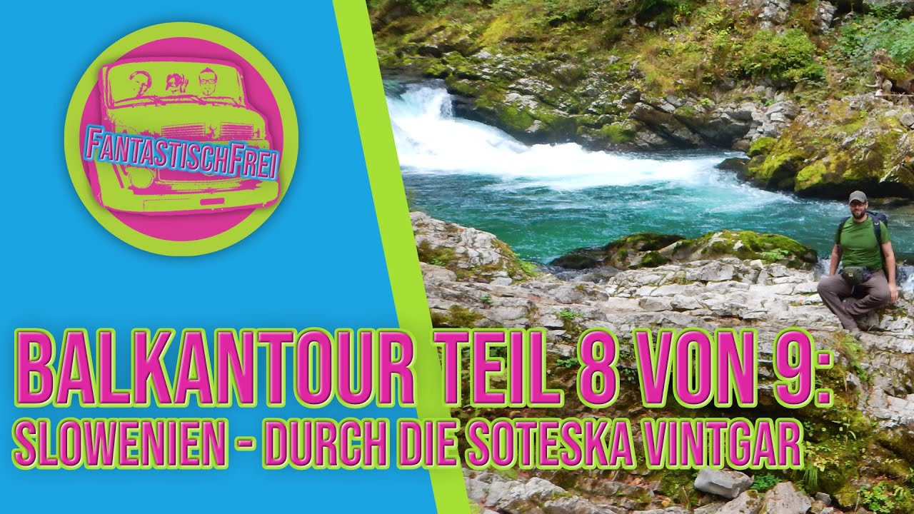 Komm mit uns durch die Soteska Vintgar Klamm - Slowenien Reise - Balkantour 08
