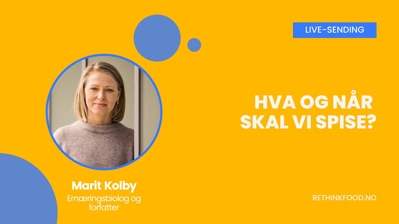 Marit Kolby | Hva og når skal vi spise? | Live-sending | Rethink Food