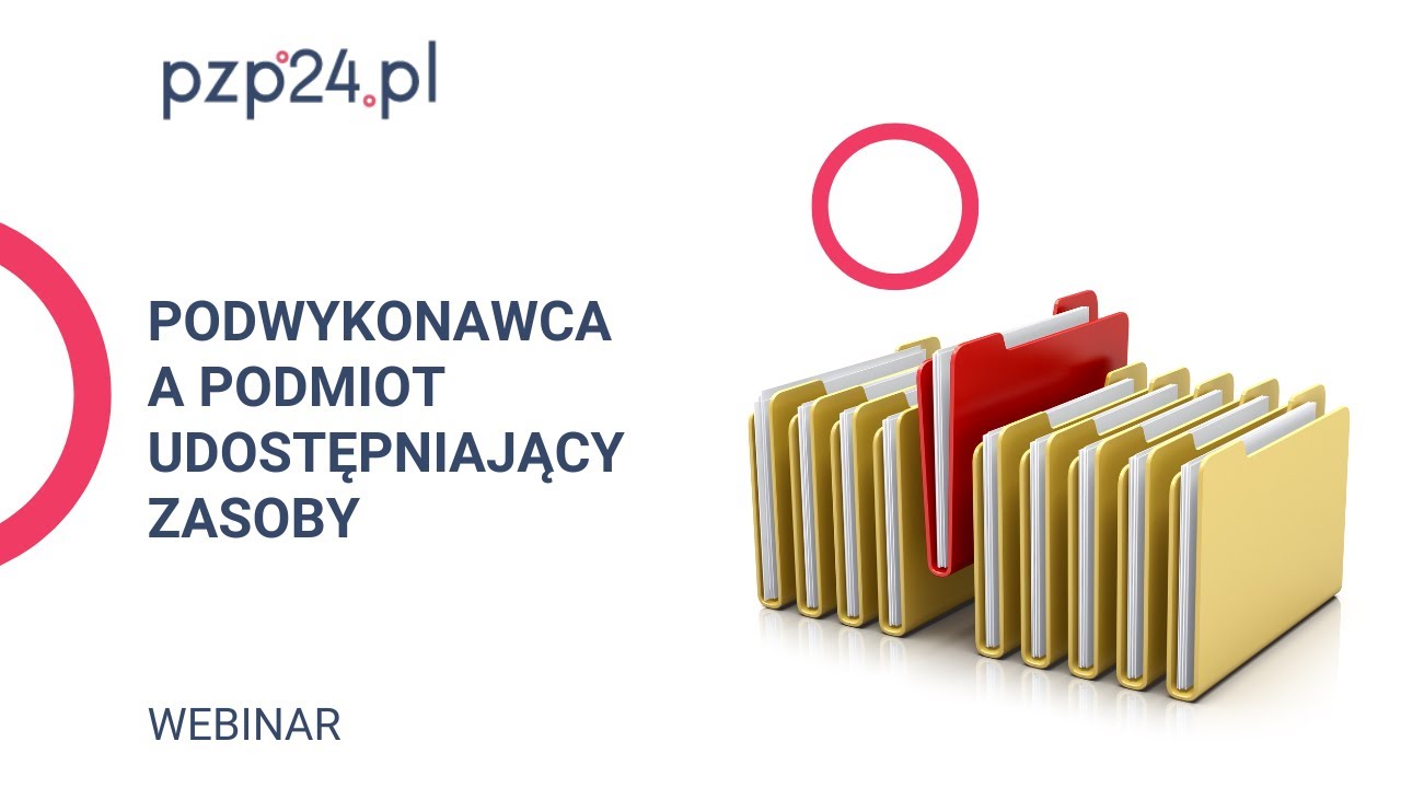 Webinar: Podwykonawca a podmiot udostępniający zasoby | PZP24.PL