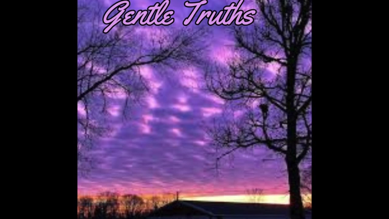 Gentle Truths 2