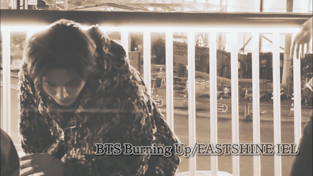 260221 BTS Burning Up（FIRE）/EASTSHINE IEL FOCUS